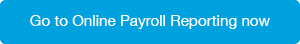 Go to Online Payroll Reporting now